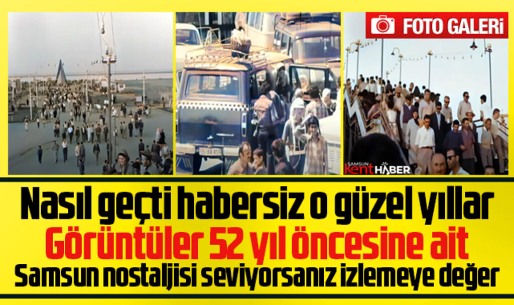 Samsun'un 52 yıl öncesine ait 'Nasıl geçti o yıllar' dedirten fotoğrafları