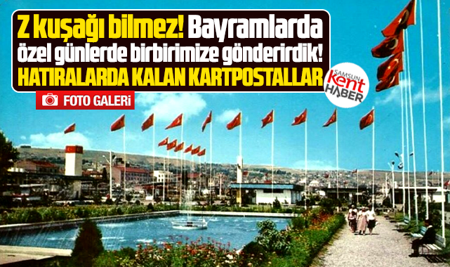 Samsun kartpostalları! Eskiden herkes birbirine gönderirdi!