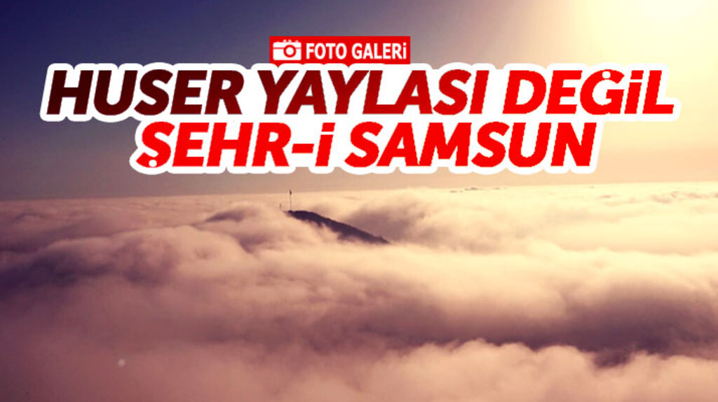 Samsun'daki bulut manzarası Huser Yaylasını aratmadı