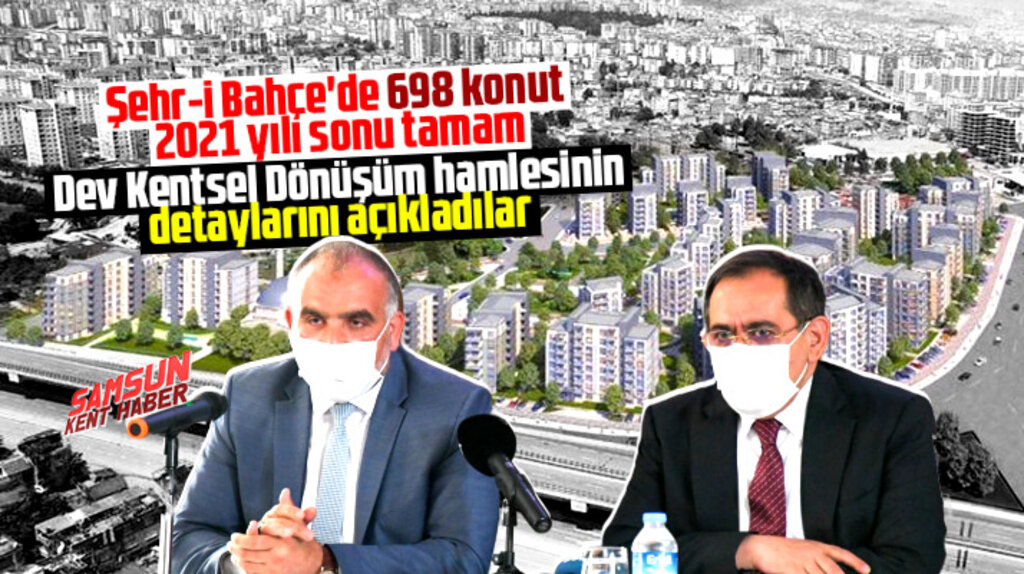 Samsun Canik'te yapılacak 698 konutluk Şehr-i Bahçe projesinin detayları açıklandı