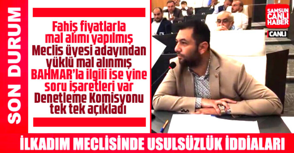 İlkadım Belediyesi fahiş fiyatlarla mal almış! Denetleme Komisyonu raporu açıklandı