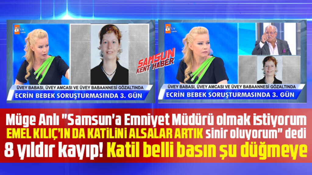 Müge Anlı Samsun Emniyet Müdürüne seslendi! Emel Kılıç'ın katilini artık alın