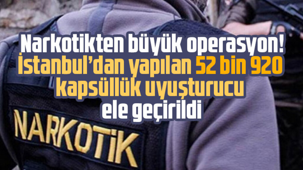 Samsun narkotik polisinden operasyon! 52 bin 920 kapsüllük uyuşturucu ele geçirildi