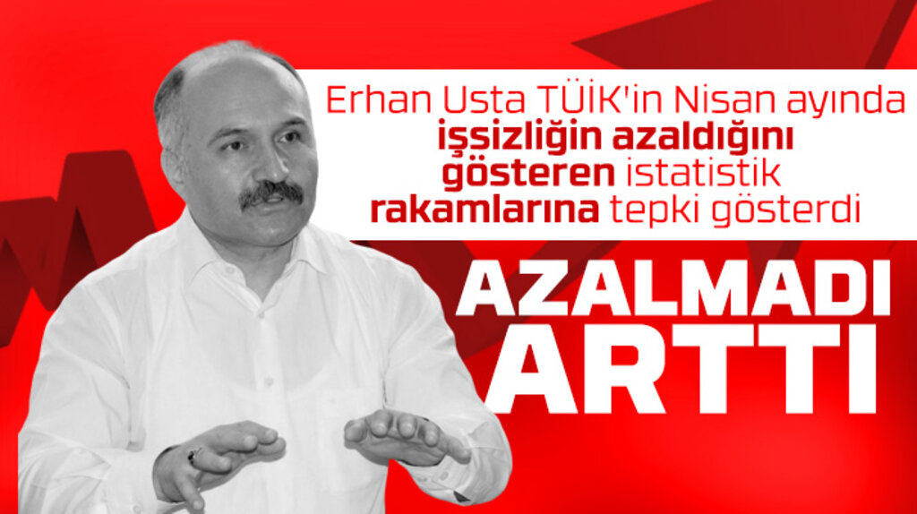 Erhan Usta'dan TÜİK tepkisi! İşsizlik azalmadı arttı