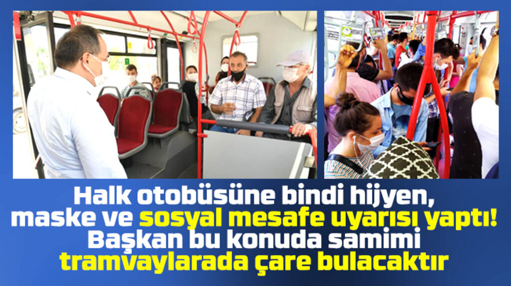Mustafa Demir sosyal mesafe uyarısı yaptı vatandaş tramvaylara çare bulunmasını istedi