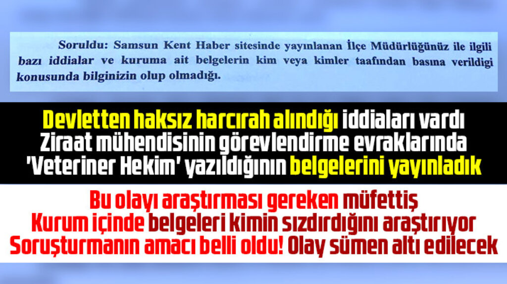 Canik Tarım İlçede soruşturma başlatıldı! Müfettiş basına belgeleri kimin sızdırdığı araştırıyor