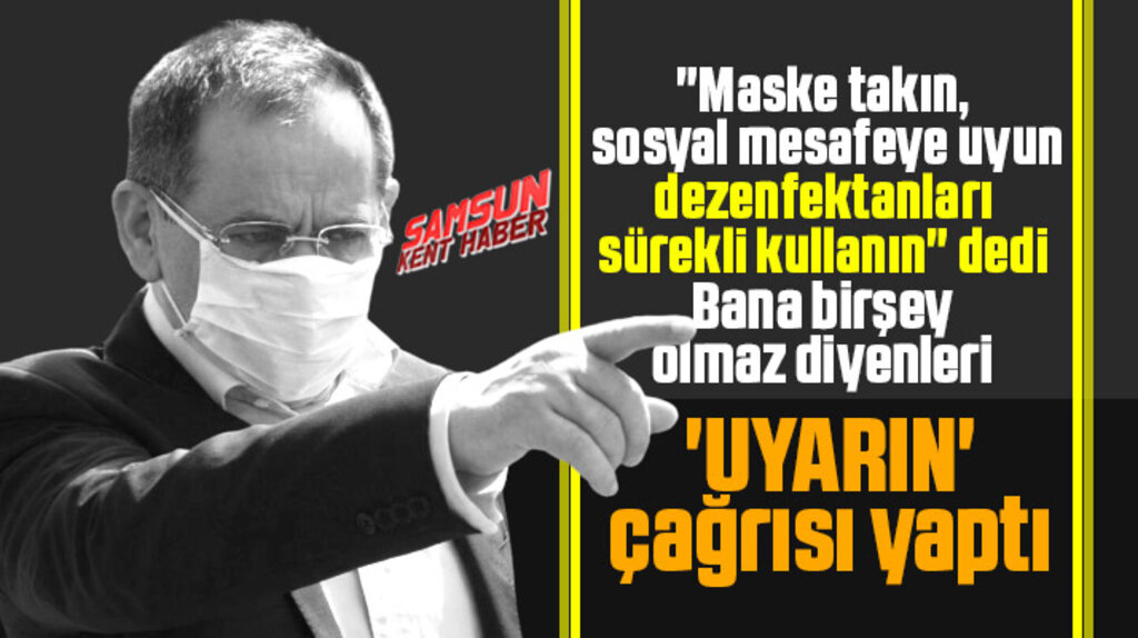 Mustafa Demir Samsunluları uyardı! Maske takın, sosyal mesafe kuralına uyun