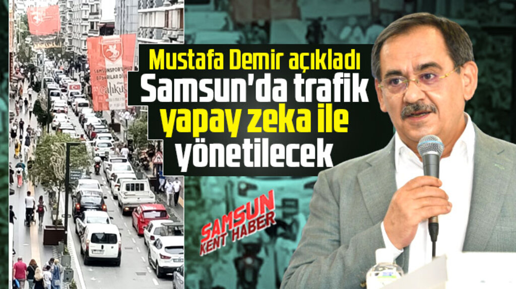 Samsun'da trafik yapay zeka ile yönetilecek