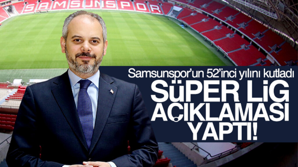 Bakan Akif Çağatay Kılıç Samsunspor'un kuruluşunun 52'inci yılını kutladı