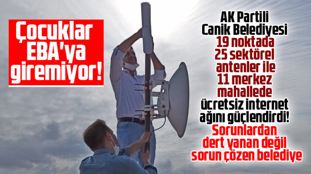Canik Belediyesi EBA için ücretsiz internet ağını 11 mahallede güçlendirdi