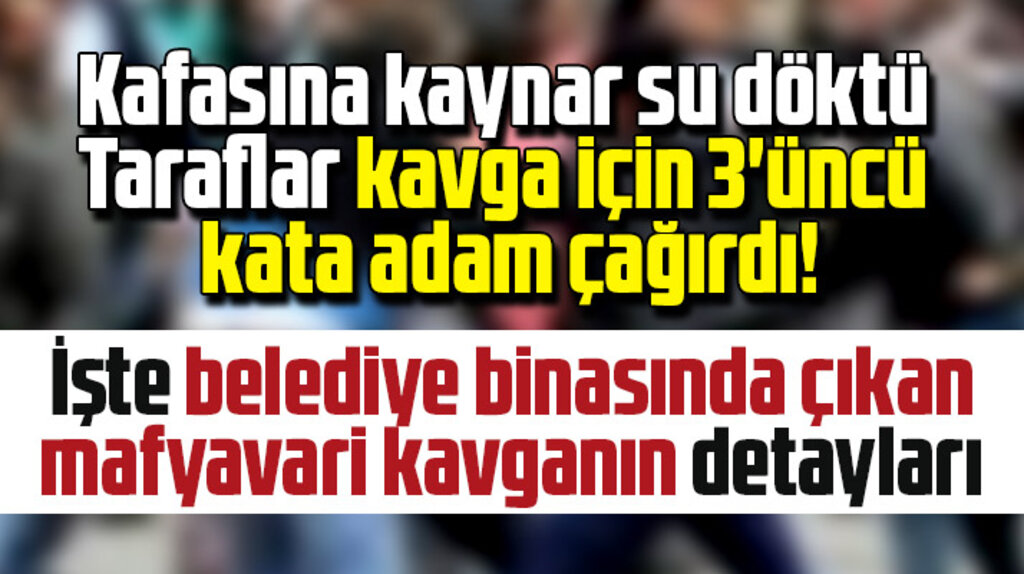 İşte İlkadım Belediyesinde çıkan kavganın detayları