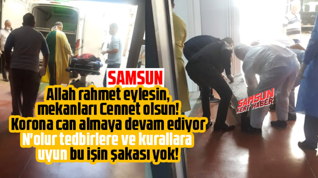 Samsun'da Korona Virüs ölümleri sürüyor!
