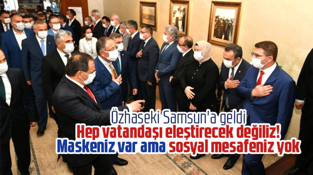 Mehmet Özhaseki'nin Samsun Büyükşehir ziyaretinde sosyal mesafe korunamadı