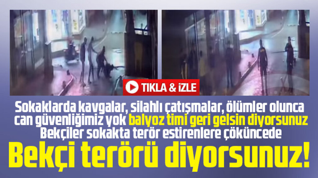 Samsun'da şehir eşkıyalarına müdahale eden bekçiler eleştiri konusu!