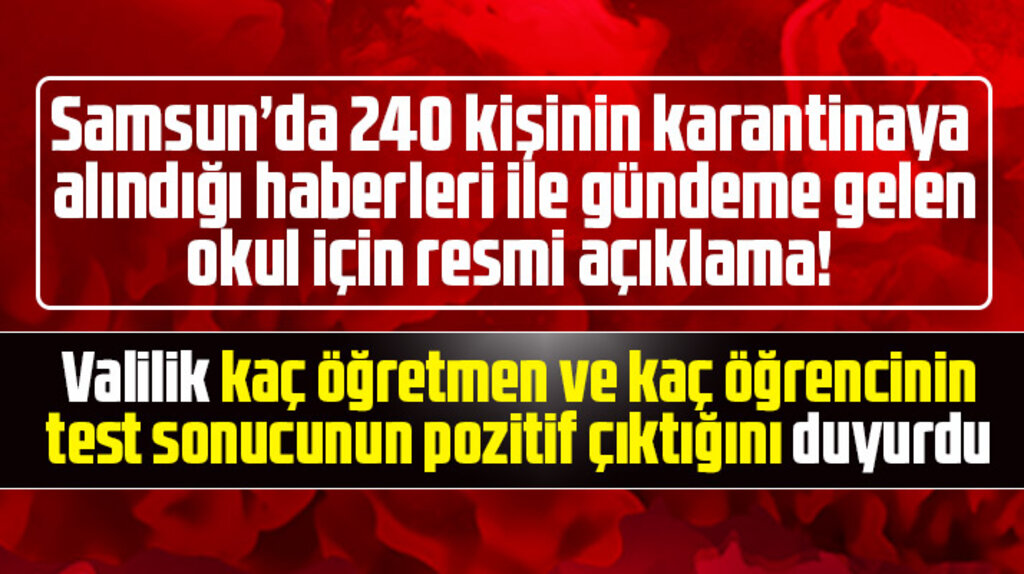Samsun Valiliği Baruthane Ortaokulunda kaç kişinin Covid-19 testinin pozitif çıktığını açıkladı