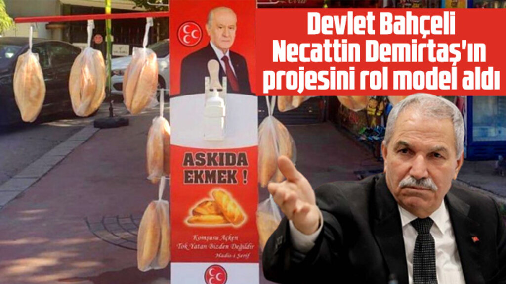 Necattin Demirtaş'ın Askıda Ekmek uygulaması Bahçeli'ye rol model oldu