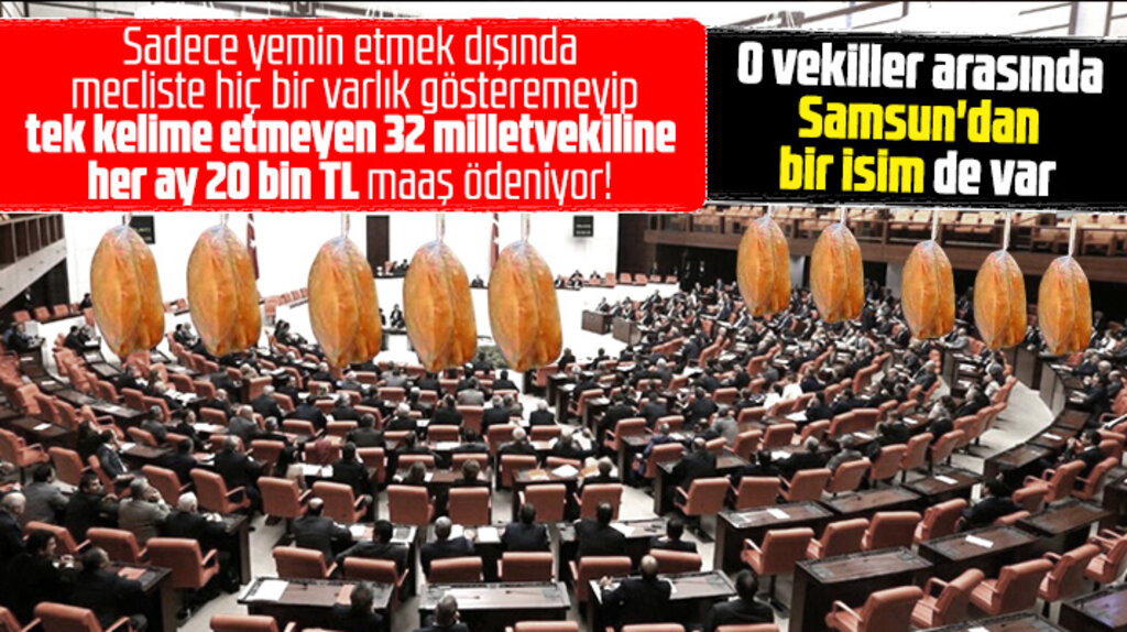 TBMM'de hiç varlık göstermeyip maaş alan vekiller arasında Samsun'dan bir isim de var
