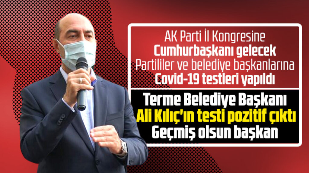 Samsun'da Terme Belediye Başkanı Kılıç Covid-19 testinin pozitif çıktığını duyurdu