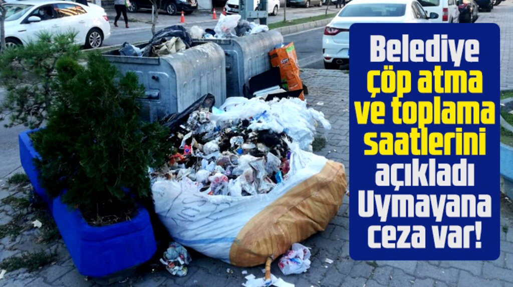 Samsun'un İlkadım İlçe Belediyesi çöp atma ve toplama saatlerini açıkladı