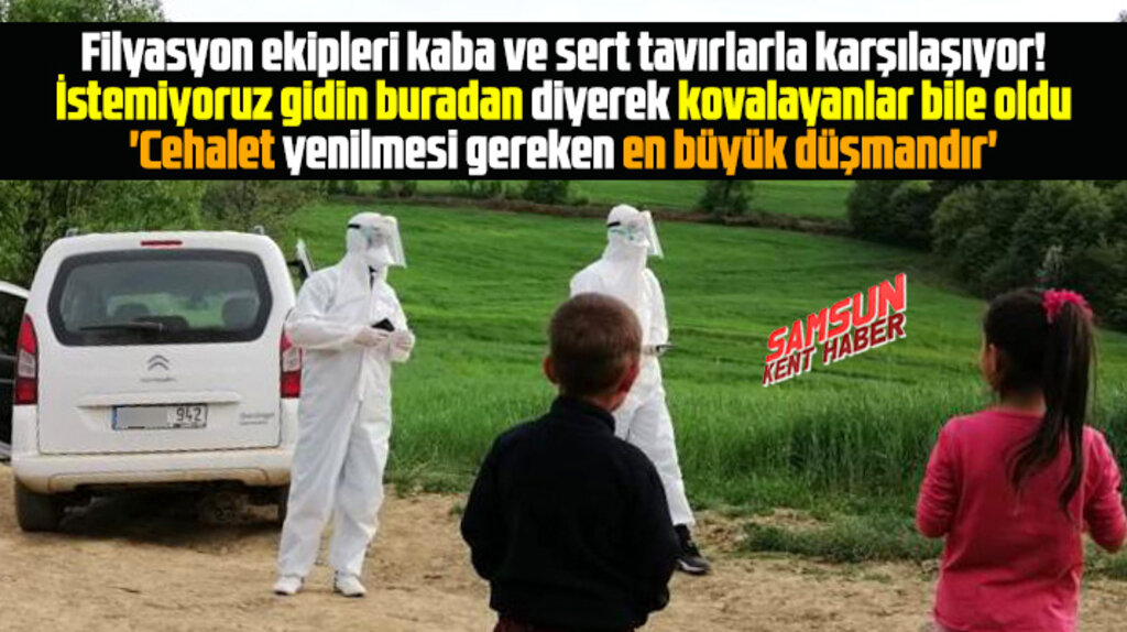 Samsun'da filyasyon ekiplerini gidin buradan diyerek kovalayanlar oldu