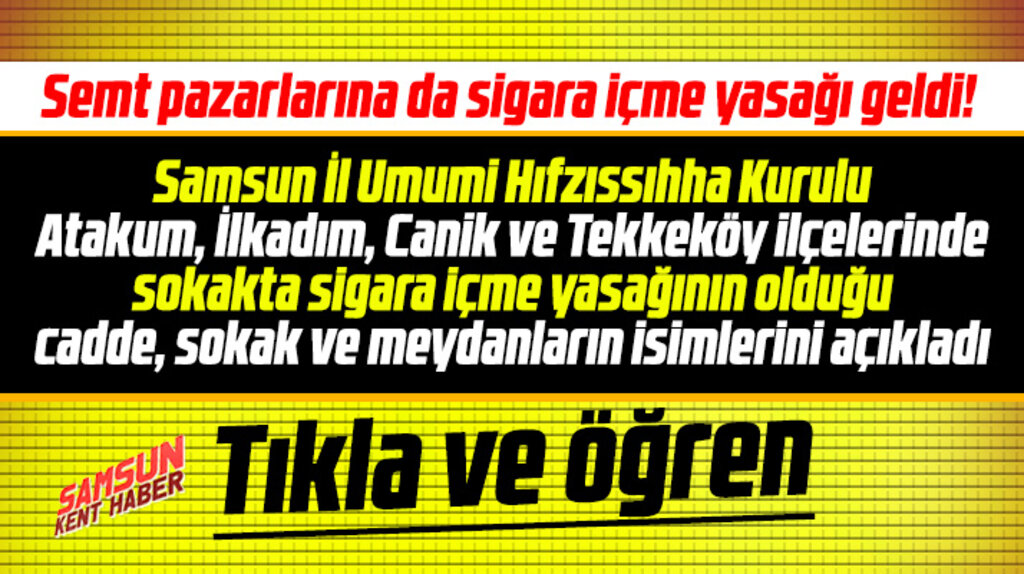 Samsun'da sigara içme yasağının hangi cadde ve sokaklarda uygulanacağı açıklandı