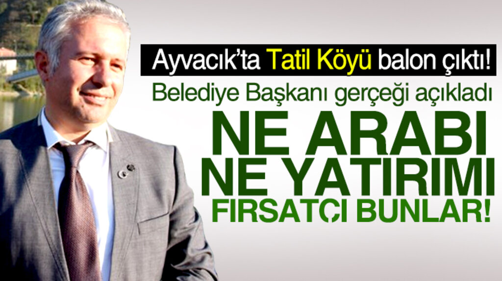 Ayvacık Belediye Başkanı Mustafa Belur'dan flaş Arap yatırımcı açıklaması