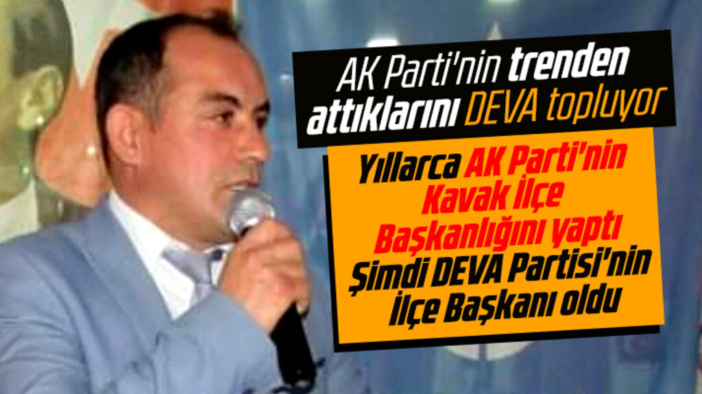 Samsun'da DEVA Partisi Kavak İlçe Başkanlığına AK Parti'nin eski ilçe başkanı seçildi