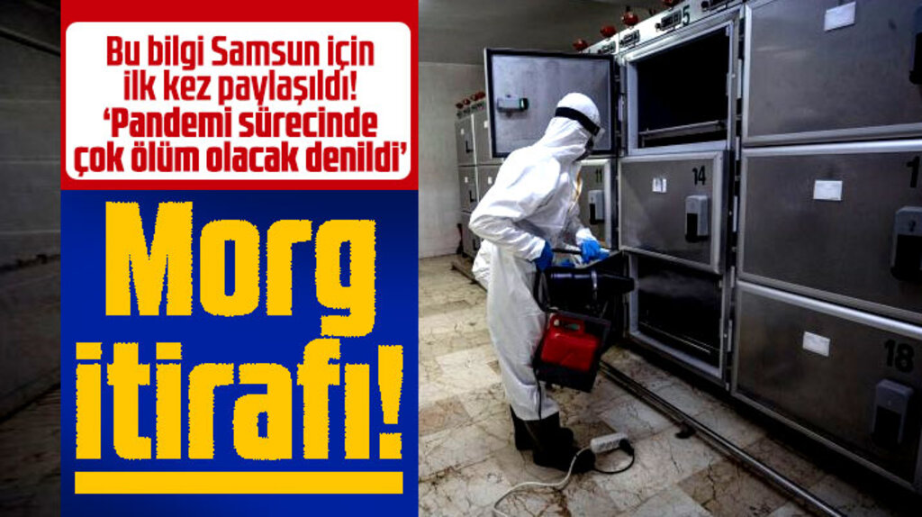 Samsun'da morg itirafı! Pandemide çok ölümler olacak denildi yeni morglar yapıldı
