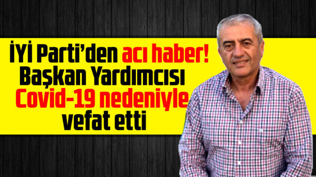 İYİ Parti İlkadım İlçe Başkan Yardımcısı Yiğitarslan Korona Virüs nedeniyle hayatını kaybetti