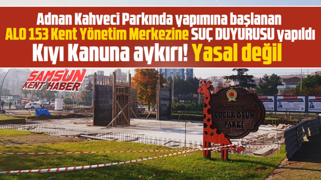 Samsun Büyükşehir'in Alo 153 Kent Yönetim Merkezi binası inşaatına suç duyurusu