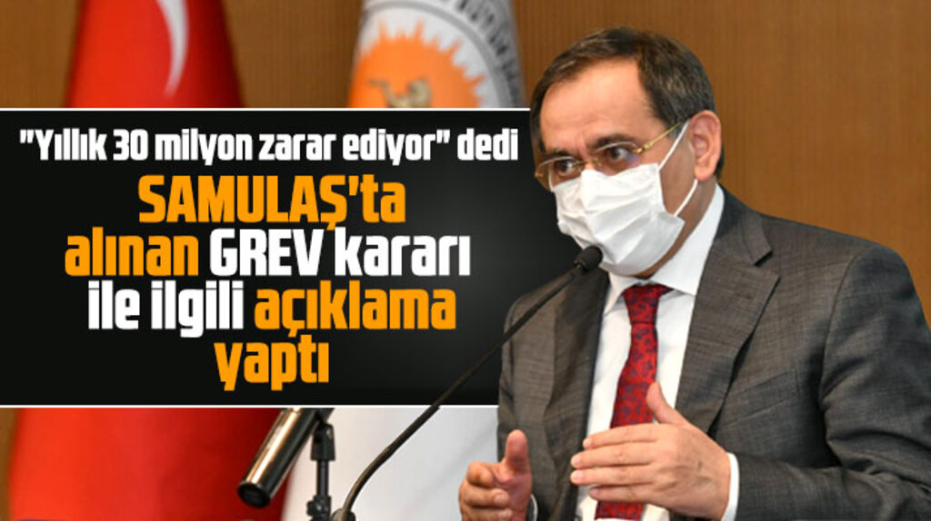 Mustafa Demir SAMULAŞ'ta alınan grev kararı ile ilgili önemli açıklamalar yaptı
