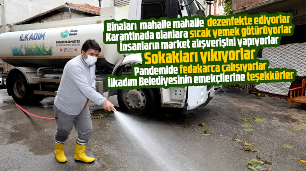 İlkadım Belediyesi sokakları yıkıyor, binaları dezenfekte ediyor, sıcak yemek götürüyor