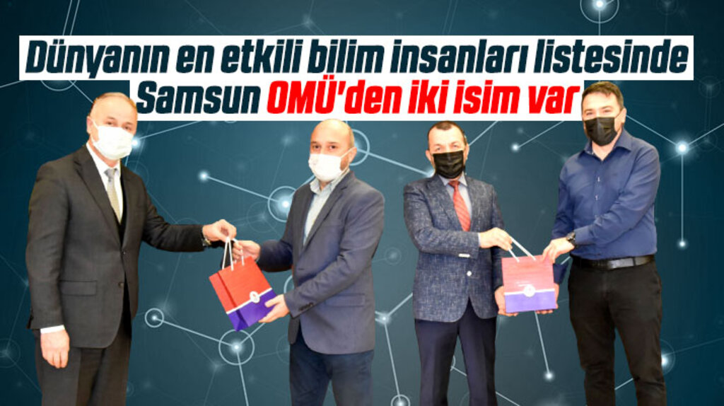 Samsun OMÜ'de iki öğretim üyesi Dünyanın En Etkili Bilim İnsanları listesine girdi