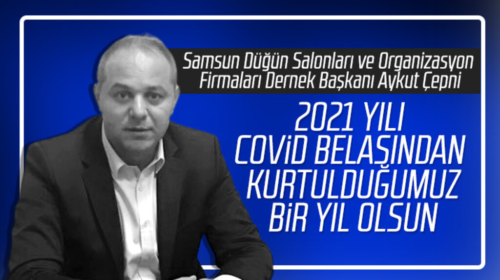 Aykut Çepni, 2021 yılı Covid-19 belasından kurtulduğumuz bir yıl olsun dedi