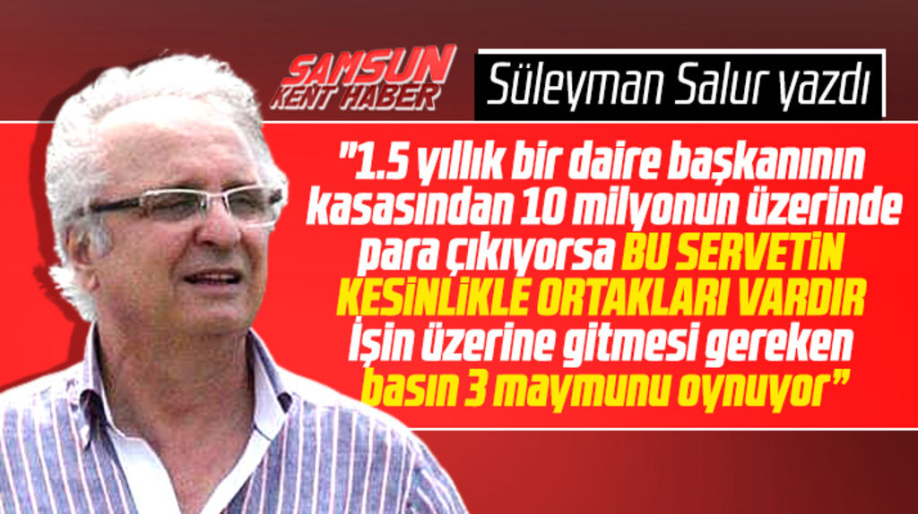 Süleyman Salur Samsun Büyükşehirdeki rüşvet olayı ve Terme'deki zimmet iddialarını yazdı