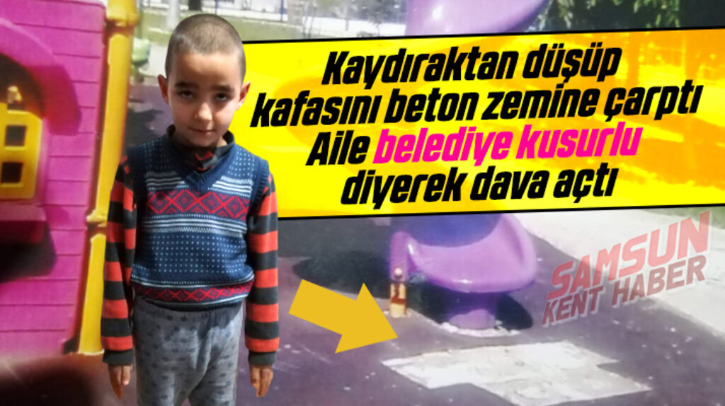 Samsun'da kaydıraktan düşüp yaralanan çocuğun ailesi belediyeye dava açtı