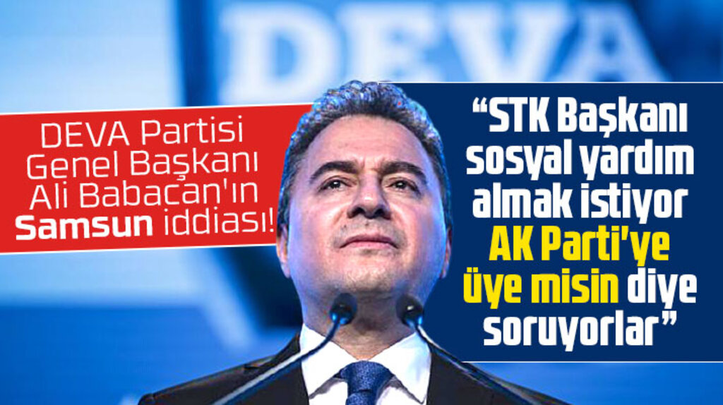 Ali Babacan'dan Samsun iddiası! Yardım almak isteyene AK Parti üyelik kartı soruldu