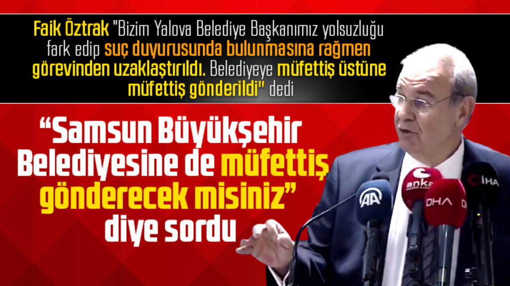 Faik Öztrak Samsun'a geldi tutuklanan daire başkanı ile ilgili açıklama yaptı
