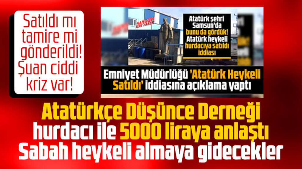 ADD Samsun Şubesi hurdacı ile 5000 liraya anlaştı Atatürk heykelini almaya gidecekler