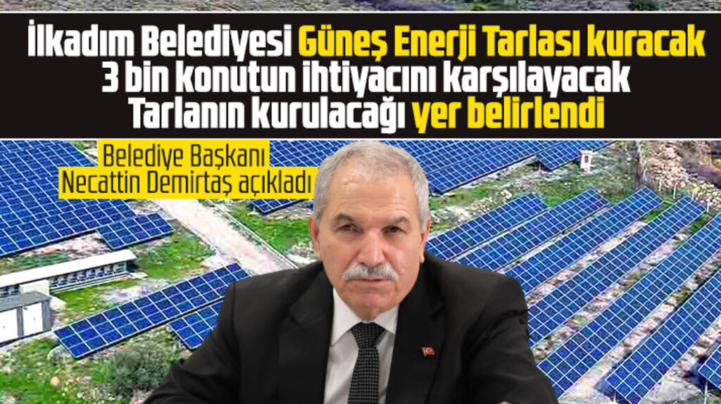 İlkadım Belediyesinin kuracağı Güneş Enerji Tarlasının yeri belli oldu