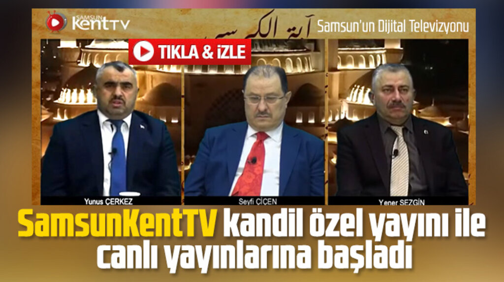 Samsun Kent TV ilk canlı yayınını Regaip Kandili gecesi yaptı