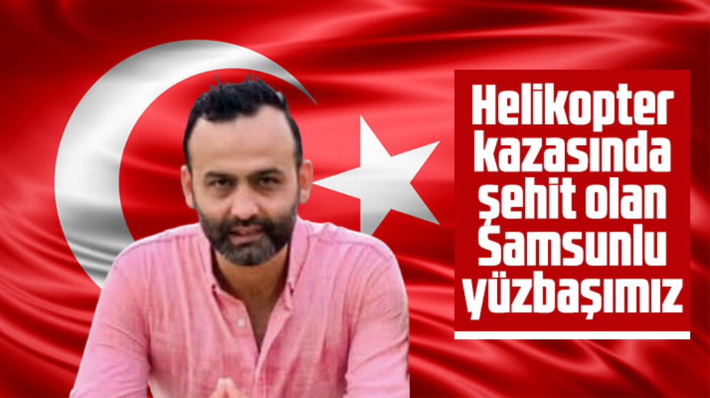 Samsun'un Bafra ilçesi doğumlu yüzbaşı Salih Sarıoğlu, düşen helikopterde şehit oldu