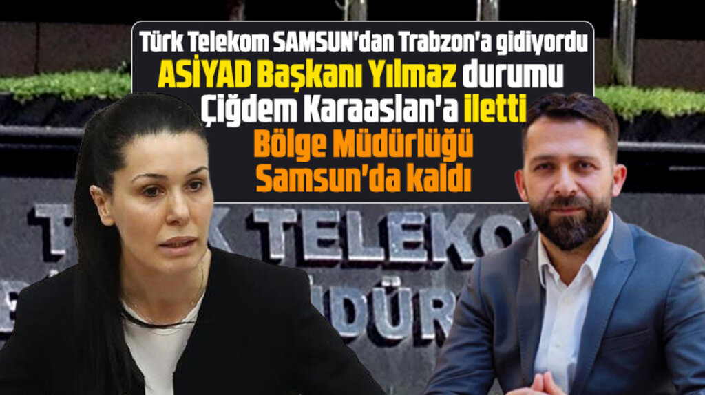 Türk Telekom Bölge Müdürlüğünün Samsun'da kalması sağlandı