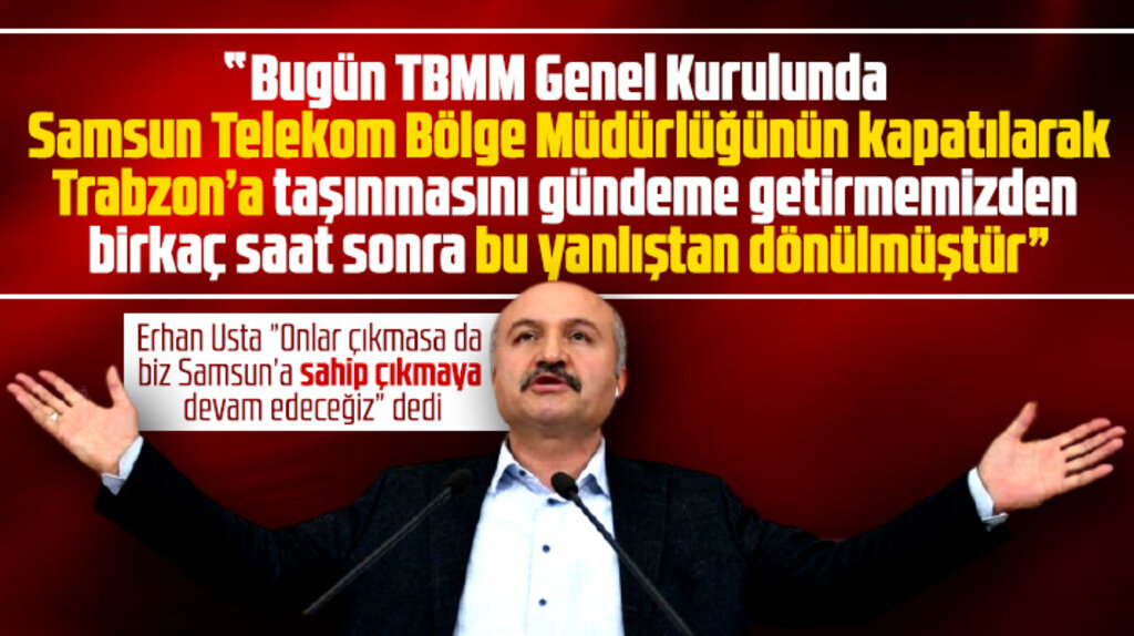 Erhan Usta TBMM'de Türk Telekom Samsun Bölge Müdürlüğü konuşması yaptı
