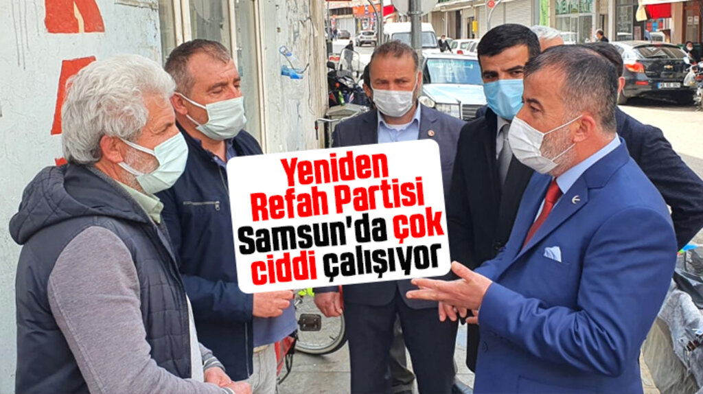 Yeniden Refah Partisi Samsun'da ciddi çalışıyor