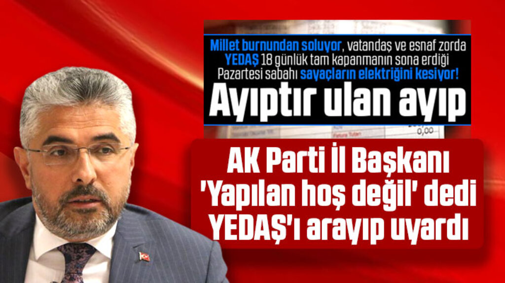 AK Parti Samsun İl Başkan Aksu, Pazartesi günü elektrikleri kesen YEDAŞ'ı uyardı