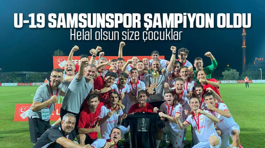 TFF 1. Lig U19 Gelişim Liginin şampiyonu Yılport Samsunspor oldu