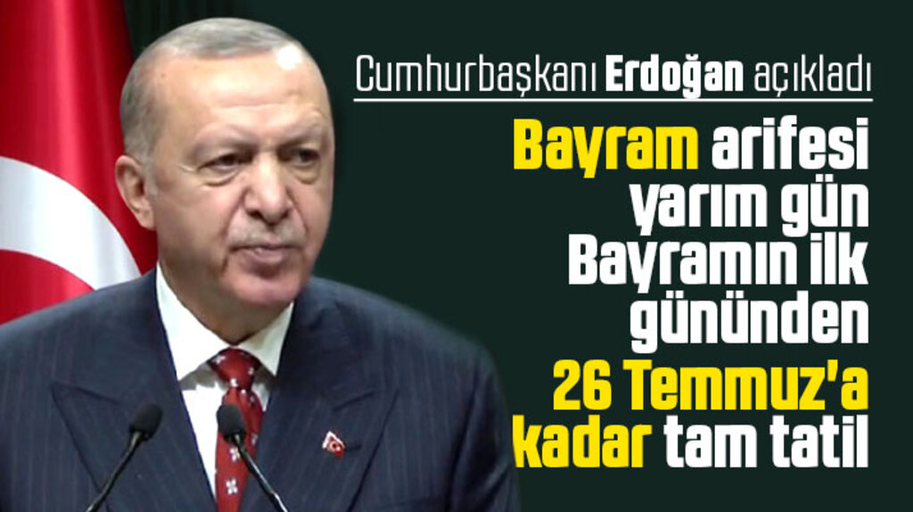 Cumhurbaşkanı Erdoğan, Kurban Bayramı tatilinin kaç gün olacağını açıkladı