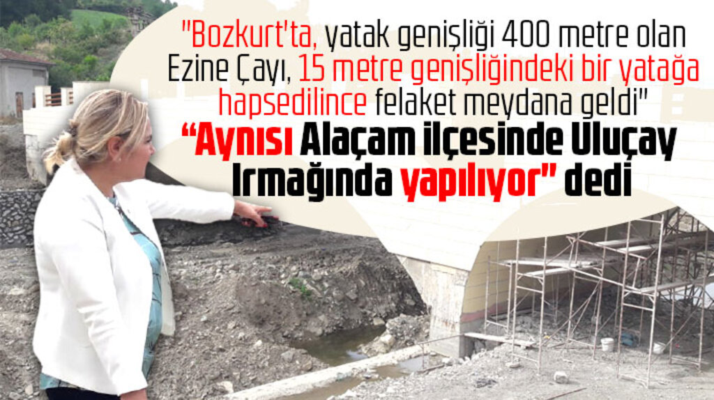 Neslihan Hancıoğlu'ndan Alaçam ilçesi Uluçay Irmağı uyarısı! Bozkurt'un aynısı yapılıyor