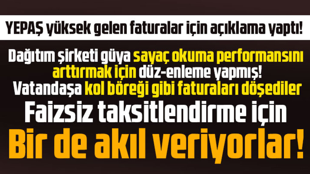 YEPAŞ faturası yüksek gelen abonelere faizsiz taksitlendirme yapacakmış